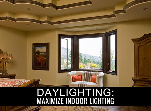 Daylighting: Maximize Indoor Lighting