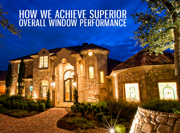 How We Achieve Superior Overall Window Performance