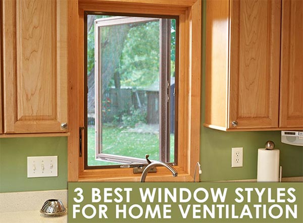 3 Best Window Styles for Home Ventilation