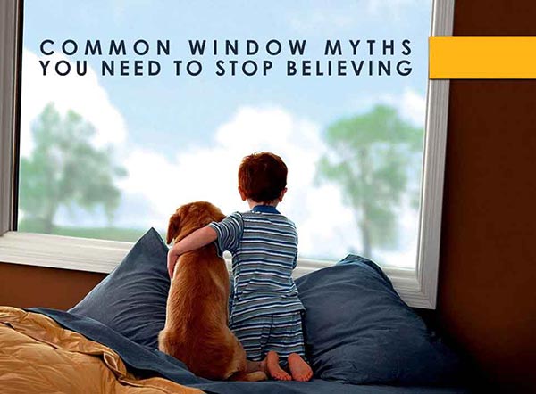 Common Window Myths You Need to Stop Believing