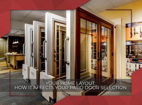Your Home Layout: How It Affects Your Patio Door Selection